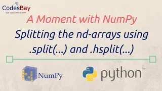 Using NumPy split and hsplit functions A Moment with NumPy