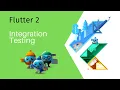 Flutter 2 Integration Test Something More