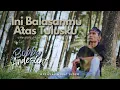 Lagu INI BALASANMU ATAS TULUSKU - BOBBY ANDESLINT (Official Musik Video)