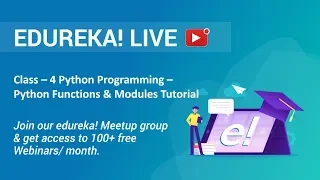 Class - 4 Python Programming Python Functions Libraries Modules Tutorial Edureka