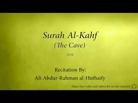 Download MP3 Surah Al Kahf The Cave   018   Ali Abdur Rahman al Huthaify   Quran Audio
