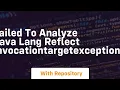 failed to analyze java lang reflect invocationtargetexception
