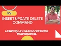 Insert Update Delete command of SQL with Practical By Oracle certified professional