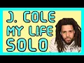 Download Lagu J. Cole - My Life SOLO WITHOUT 21 SAVAGE