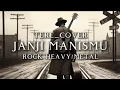 Download Lagu 🎵Tere_Janji manismu-rock heavy metal version-(cover) 
