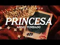 Angel Tumbado - Princesa [Lyric Video]