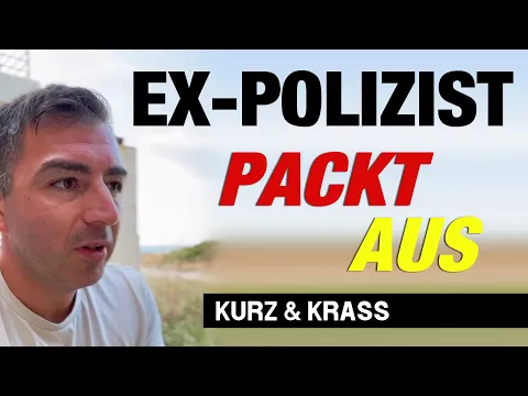 Ex Polizist packt aus - Kurz & Krass