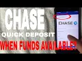 How Long Until Funds Available With Chase Quick Deposit