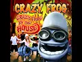 Crazy Frog in the House Radio Edit - Crazy Frog