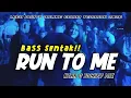 Lagu BASS SENTAK !! || RUN TO ME || PARTY GACOR || NZAR D'JOCKEY REMIX TERBARU🌴