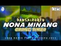 Lagu NONA MINANG X ORANG TIMUR || DANSA PORTU || Remix Terbaru 2025