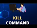 Mastering the kill Command in Linux explained Linux Step-by-Step Guide