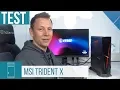 MSI Trident X Test: Gaming-PC im 10-Liter-Gehäuse!