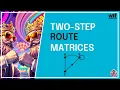 How to use two-step route matrices