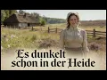 Es dunkelt schon in der Heide 🎶 Deutsches Volkslied