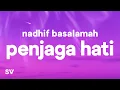 Download Lagu nadhif basalamah - penjaga hati (Lirik/Lyrics)