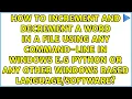 How to increment and decrement a word in a file using any command-line in Windows e g Python