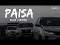 Sumit parta - Paisa lofi (Slow + reverb)