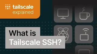 What is Tailscale SSH Tailscale Explained