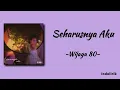 Lagu Seharusnya Aku - Wijaya 80 | Lirik Lagu