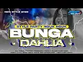 Download Lagu DJ BUNGA DAHLIA STYLE MENGKANE VIRAL TIKTOK 2025 BASS NGUK GLER | AMIR DISCJOKEY