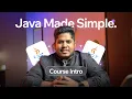 Java Made Simple Beginner to Job-Ready Course