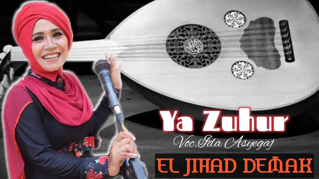 Lagu Gambus Ya Zuhur || Cover || - Ida Assegaf || EL JIHAD BETOKAN DEMAK Lagu Gambus Ya Zuhur || Cover || - Ida Assegaf || EL JIHAD BETOKAN DEMAK