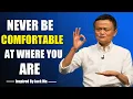 Download Lagu NEVER BE COMFORATBLE AT WHERE YOU ARE - Inspired By Jack Ma