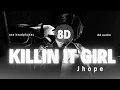 j-hope - killin it girl (feat.Gorilla)  | 8D AUDIO 🎧 | Mind-Blowing Headphone Experience