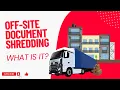 What is Off-Site Document Shredding