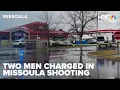 2 men face charges in fatal Missoula shooting