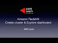 How to create Amazon Redshift cluster and navigate through console