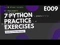 Master Python from Beginner to Pro E009 - 7 Essential Practice Exercises for Python Basics