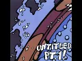 Untitled Pt. 1!