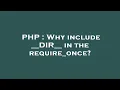 PHP Why include -