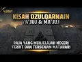 Download Lagu KISAH RAJA DZULQARNAIN, YA'JUJ \u0026 MA'JUJ | UST. ABU HUMAIROH