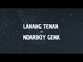 Download Lagu LANANG TENAN ~ NDARBOY GENK (lirik) Lanange Jagad Dadio Koyo Arjuno
