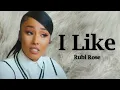 Lagu Rubi Rose - I Like (Lyrics)