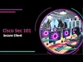 Cisco Security 101 - Secure Client