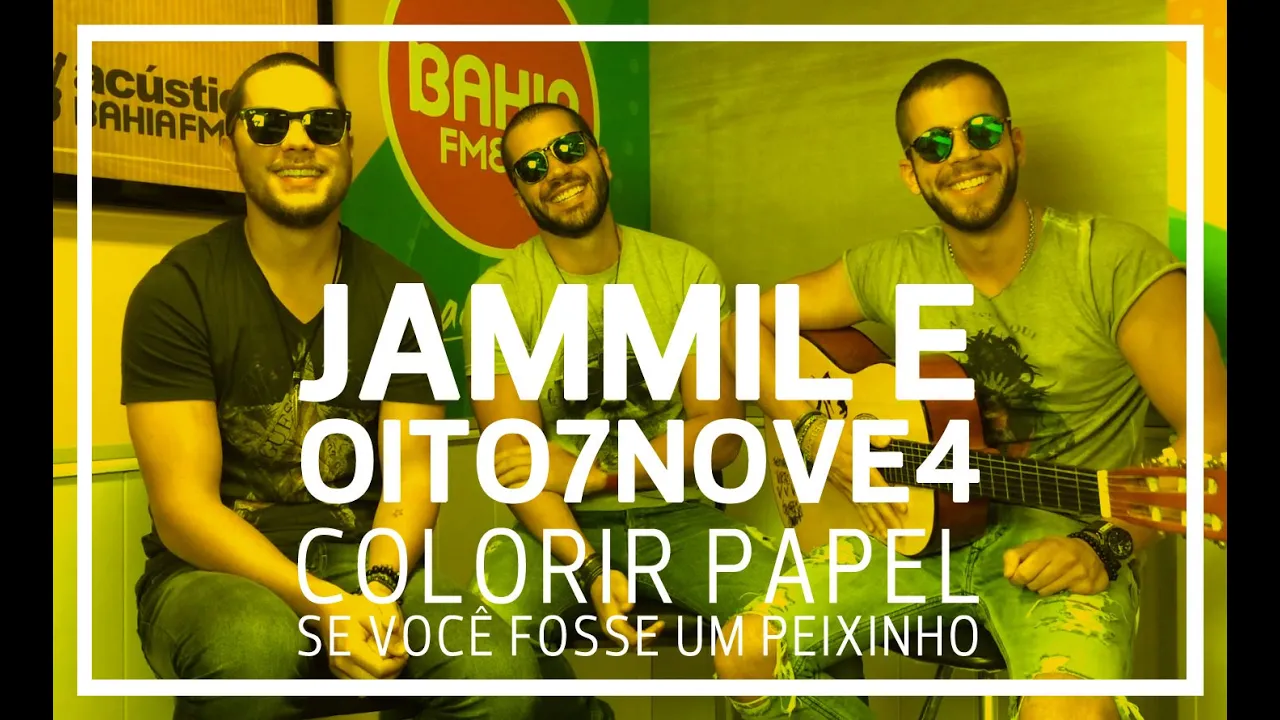 Jammil e Oito7Nove4 - Colorir Papel / Se Você Fosse um Peixinho (Acústico Bahia FM) Jammil e Oito7Nove4 - Colorir Papel / Se Você Fosse um Peixinho (Acústico Bahia FM)