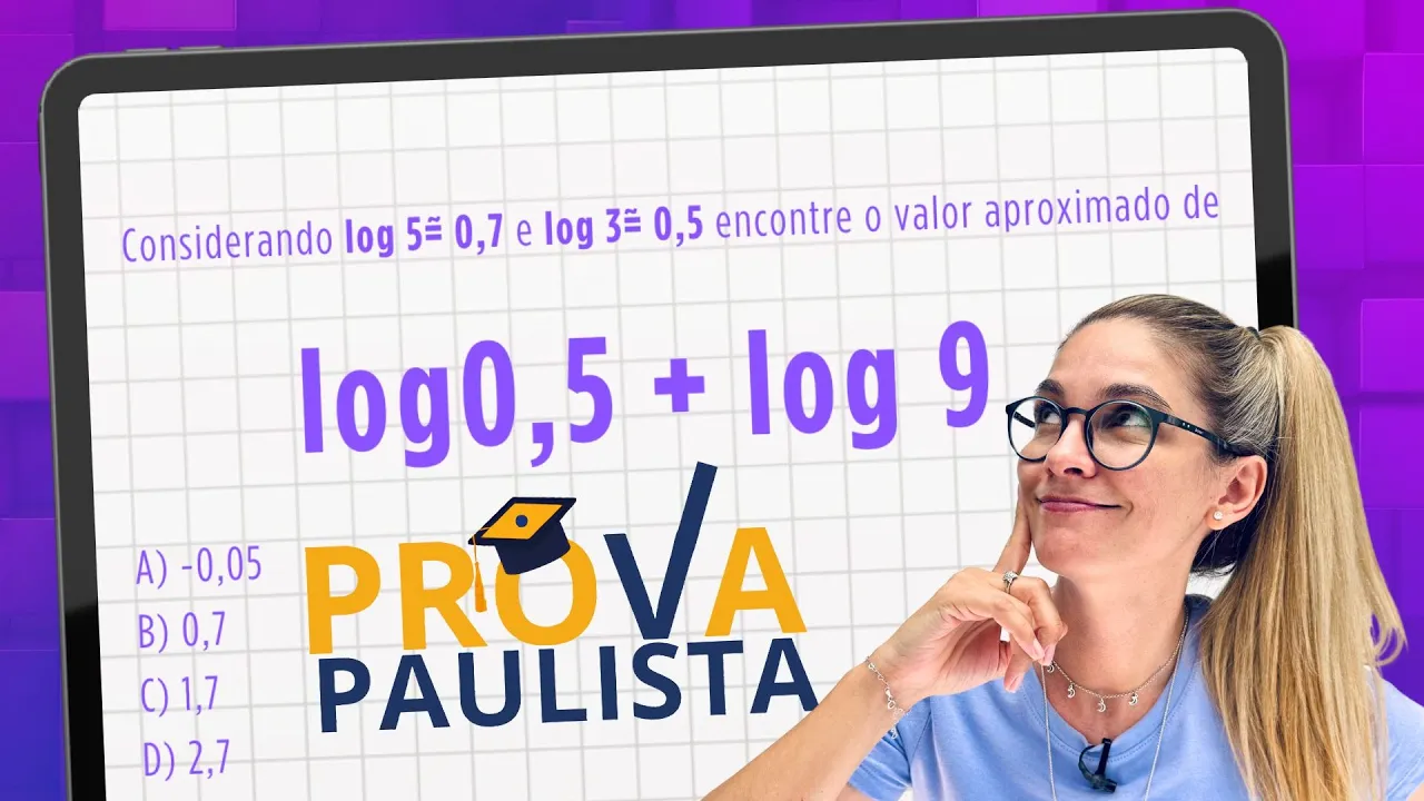 PROVA PAULISTA 2025 - LOGARITMO