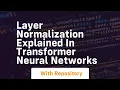 layer normalization explained in transformer neural networks