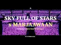 Download Lagu Sky Full of Stars x Marjaawaan (Remix) | DJ O Fresh | Coldplay | Asees Kaur, Gurnazar | Mashup