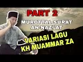 Lagu Murottal Juz 30 Part 2 || Surat An Nazi'at Variasi Lagu KH Muammar ZA