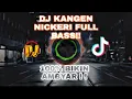 Download Lagu DJ KANGEN NICKERI FULLBASS REMIX