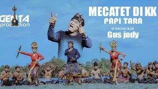 MECATET DI KK - PAPI TARA { Official Video Music }