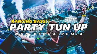kancing bass dj party tun up wan venox remix bassgangga 