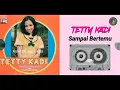 Lagu TETTY KADI // SAMPAI BERTEMU
