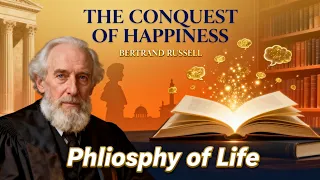 Bertrand Russell S The Conquest Of Happiness A Guide To A Good Life 