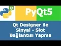 PyQt5 Qt Designer Sinyal Slot connection Baglanti Yapma
